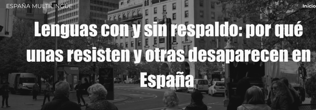 Lenguas con y sin respaldo: por qué unas resisten y otras desaparecen en España